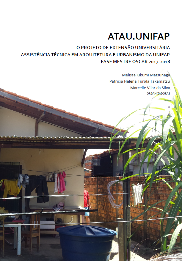 O PROJETO DE EXTENSÃO UNIVERSITÁRIA ASSISTÊNCIA TÉCNICA EM ARQUITETURA E URBANISMO DA UNIFAP FASE MESTRE OSCAR 2017-2018