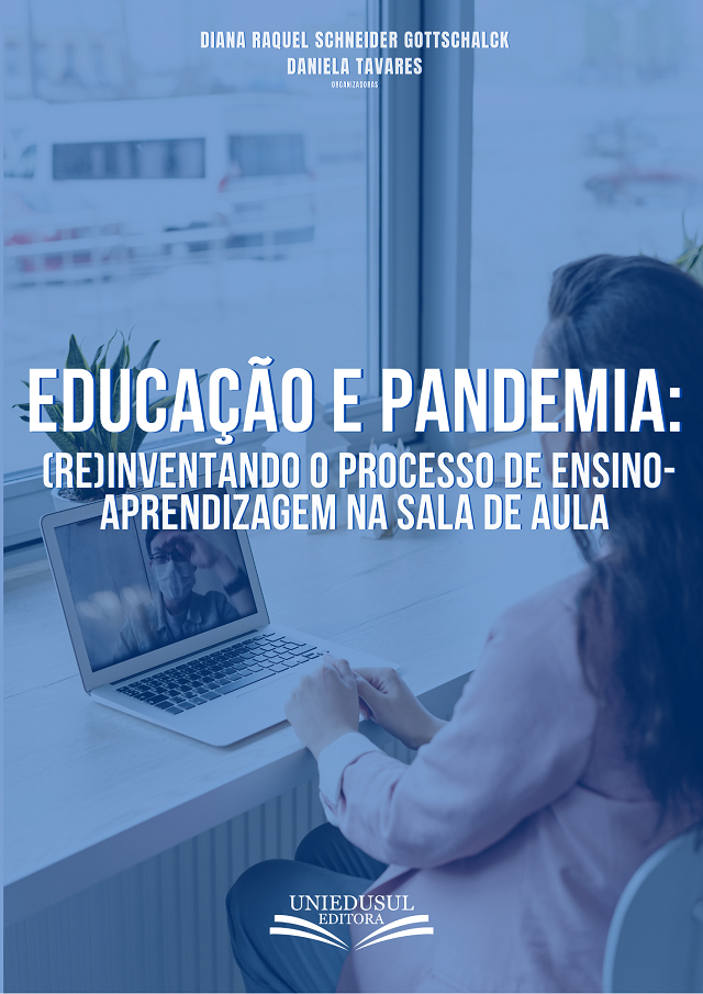 Educação e pandemia: (re)inventando o processo de ensino e aprendizagem na sala de aula