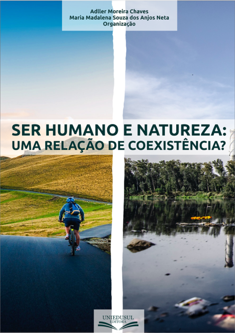 Ser humano e natureza: uma relação de coexistência?