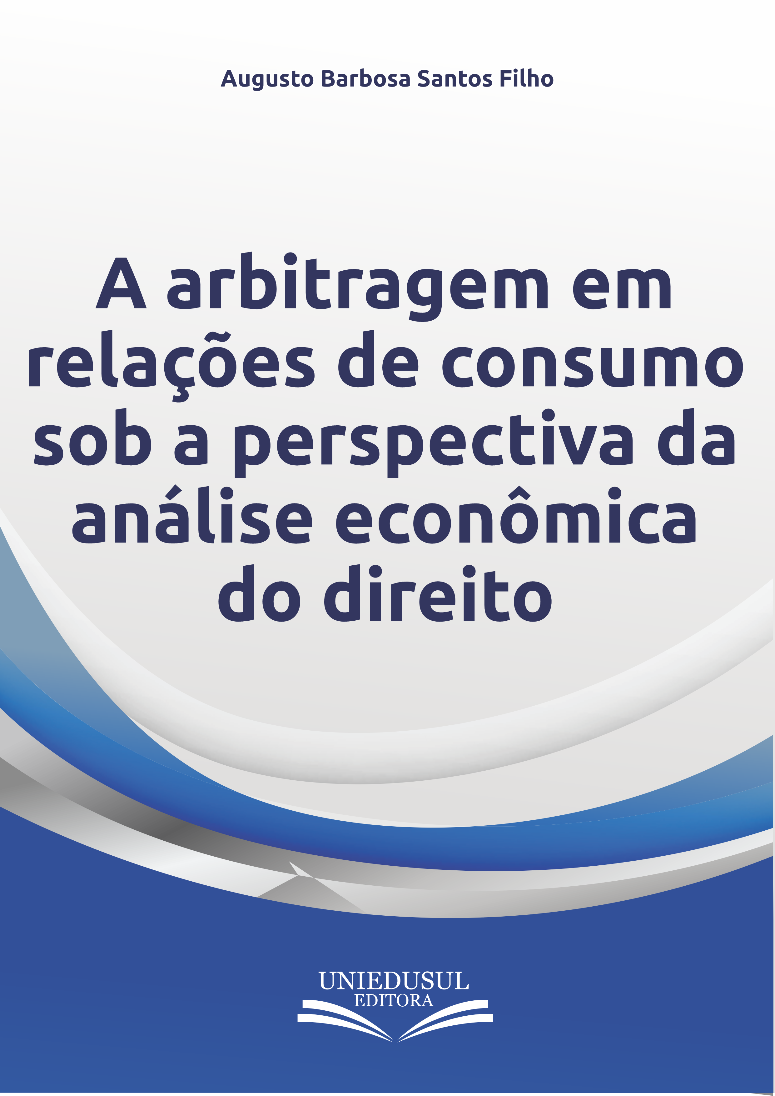 A arbitragem em relações de consumo sob a perspectiva da análise econômica do direito