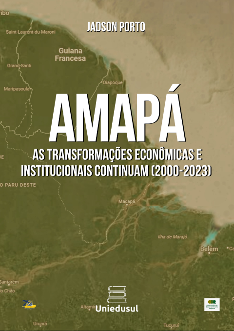 Amapá: as transformações econômicas e institucionais continuam (2000-2023)